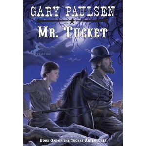 Mr. Tucket -- Gary Paulsen